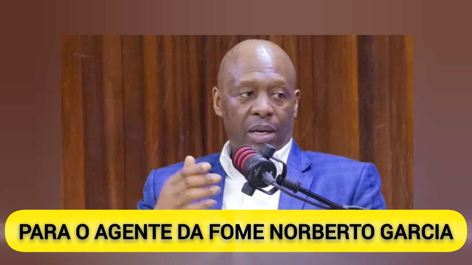 PARA O POLÍTICO DA FOME NORBERTO GARCIA – POLÍTICO NGOLA NI SAMBA