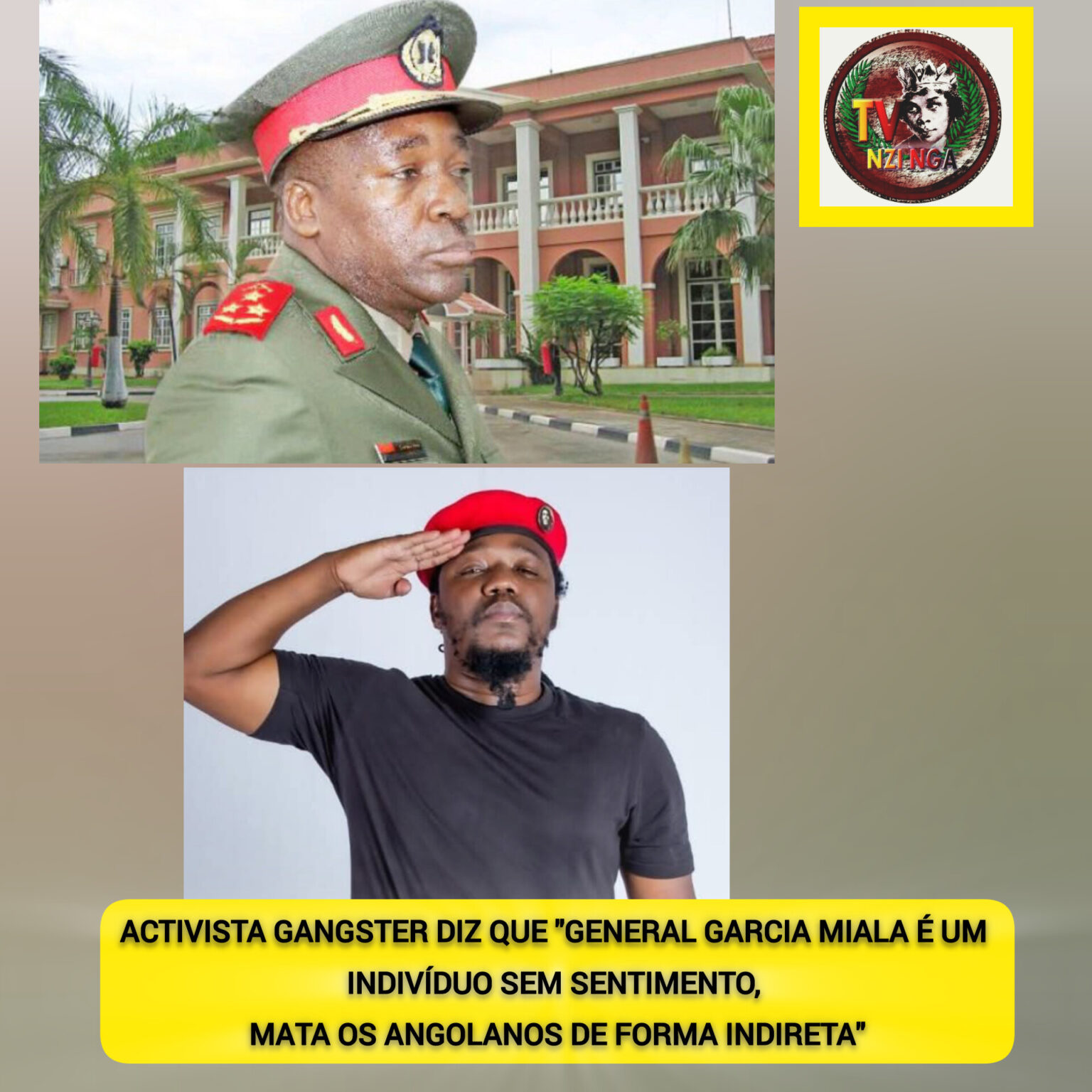 ACTIVISTA GANGSTER DIZ QUE “GENERAL GARCIA MIALA É UM INDIVÍDUO SEM SENTIMENTO, MATA OS ANGOLANOS DE FORMA INDIRETA”