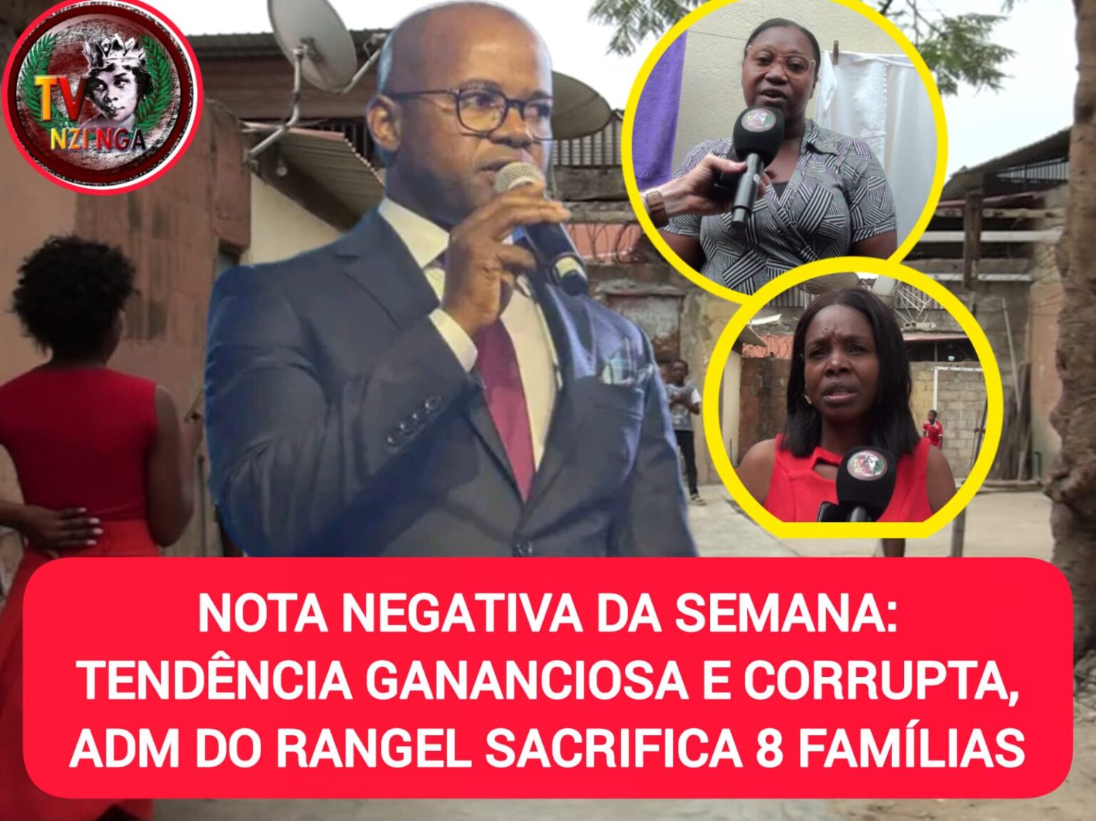 NOTA NEGATIVA DA SEMANA: TENDÊNCIA GANANCIOSA E CORRUPTA DO ADMINISTRADOR DO RANGEL SACRIFICA 8 FAMÍLIAS