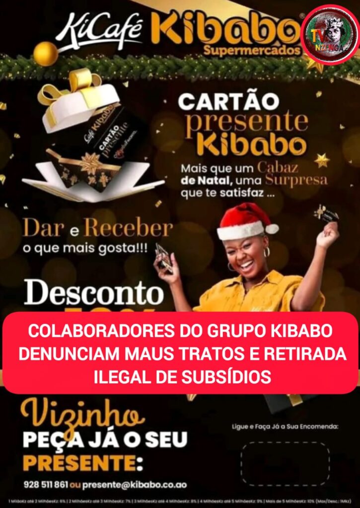 COLABORADORES DO GRUPO KIBABO DENUNCIAM MAUS TRATOS E RETIRADA ILEGAL DE SUBSÍDIOS