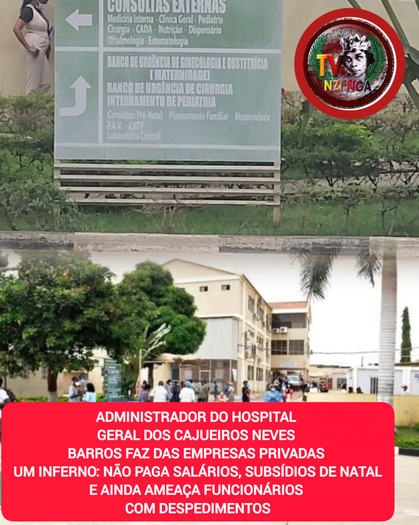ADMINISTRADOR DO HOSPITAL GERAL DOS CAJUEIROS NEVES BARROS FAZ DAS EMPRESAS PRIVADAS UM INFERNO: NÃO PAGA SALÁRIOS, SUBSÍDIOS DE NATAL E AINDA AMEAÇA FUNCIONÁRIOS COM DESPEDIMENTOS