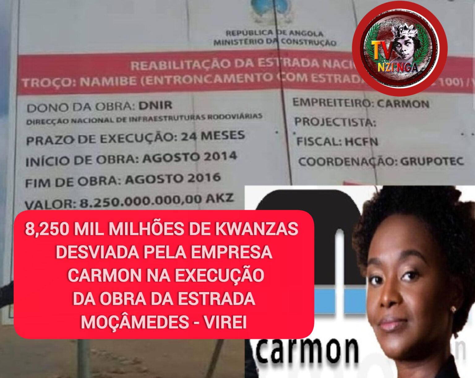 8,250 MIL MILHÕES DE KWANZAS DESVIADA PELA EMPRESA CARMON DE ISUNGI DOS SANTOS NA EXECUÇÃO DA OBRA DA ESTRADA MOÇÂMEDES – VIREI
