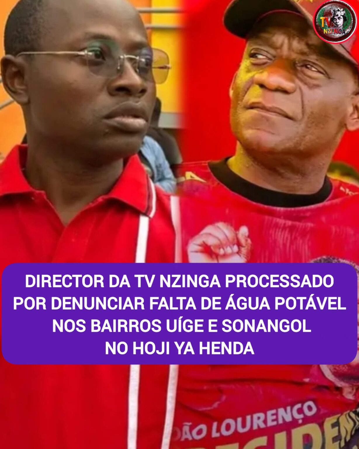 DIRECTOR DA TV NZINGA PROCESSADO POR DENUNCIAR FALTA DE ÁGUA POTÁVEL NOS BAIRROS UÍGE E SONANGOL
