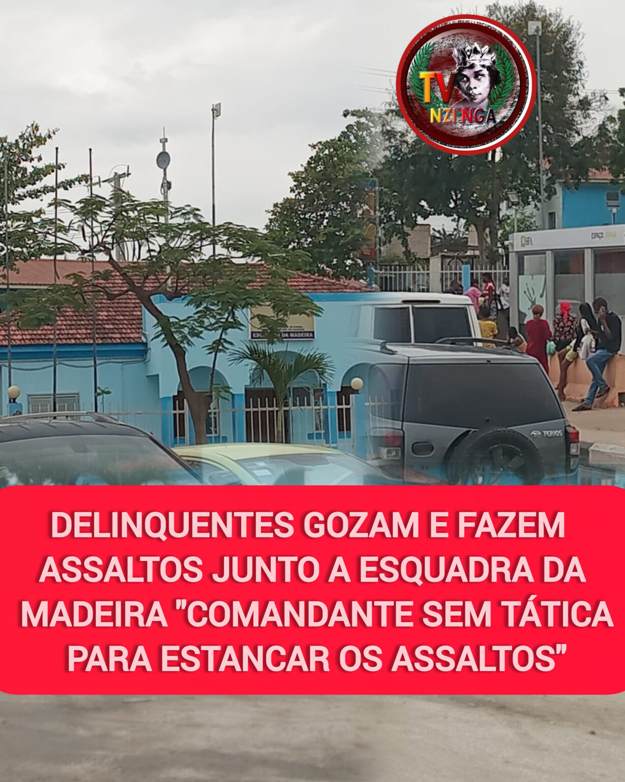 CAZENGA: DELINQUENTES GOZAM E FAZEM ASSALTOS JUNTO A ESQUADRA DA MADEIRA “COMANDANTE SEM TÁTICA PARA ESTANCAR OS ASSALTOS”