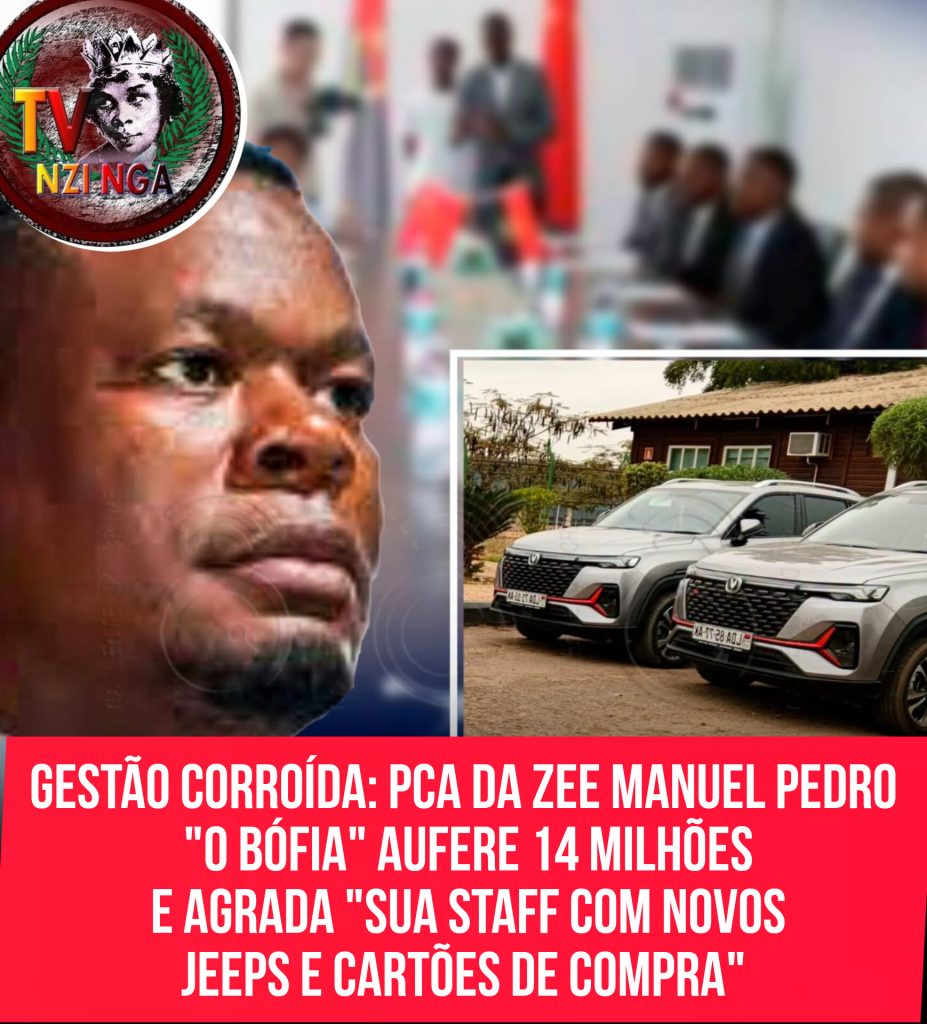 GESTÃO CORROÍDA: PCA DA ZEE MANUEL PEDRO “O BÓFIA” AUFERE 14 MILHÕES E AGRADA “SUA STAFF COM NOVOS JEEPS E CARTÕES DE COMPRA”