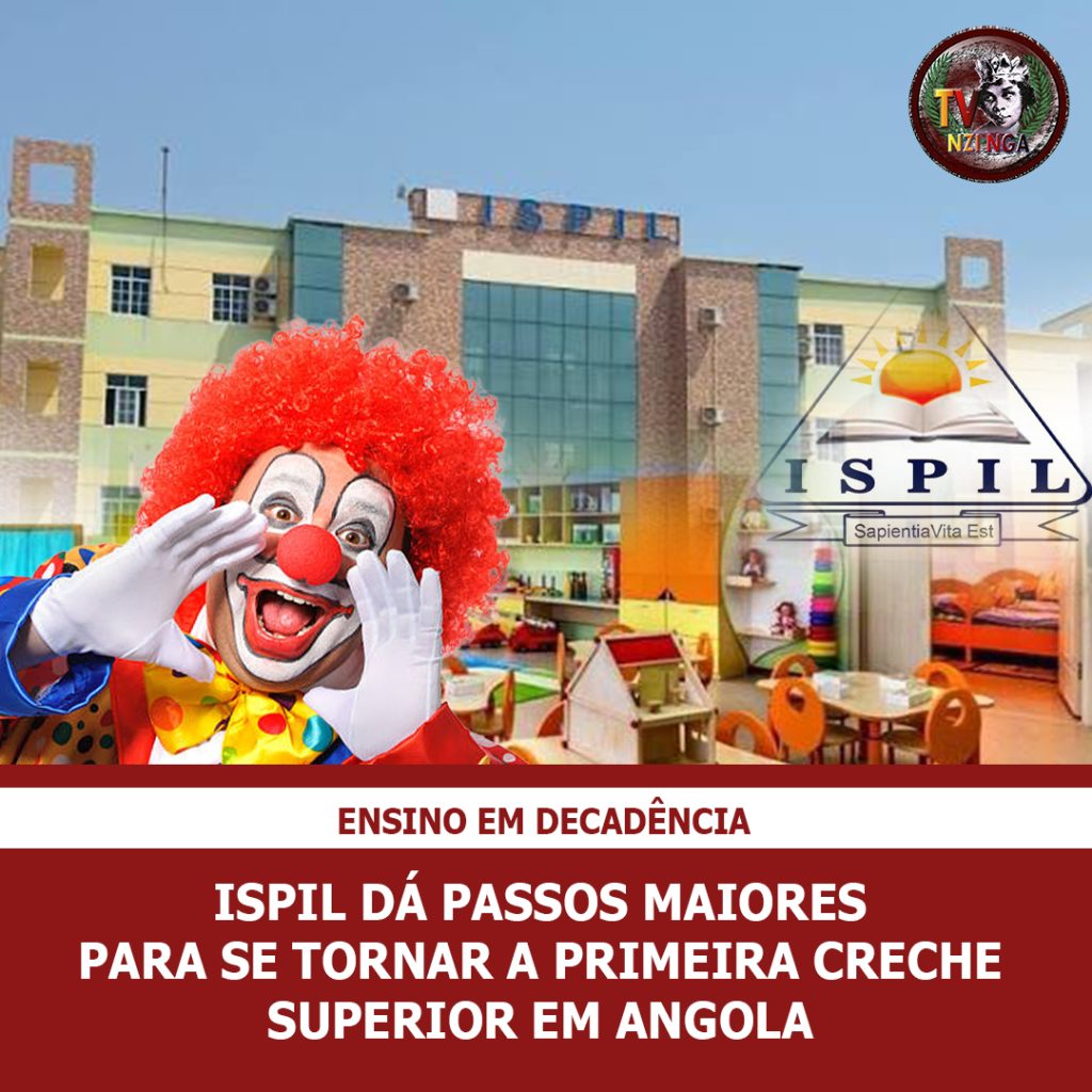 ISPIL DÁ PASSOS MAIORES PARA SE TORNAR A PRIMEIRA CRECHE SUPERIOR EM ANGOLA