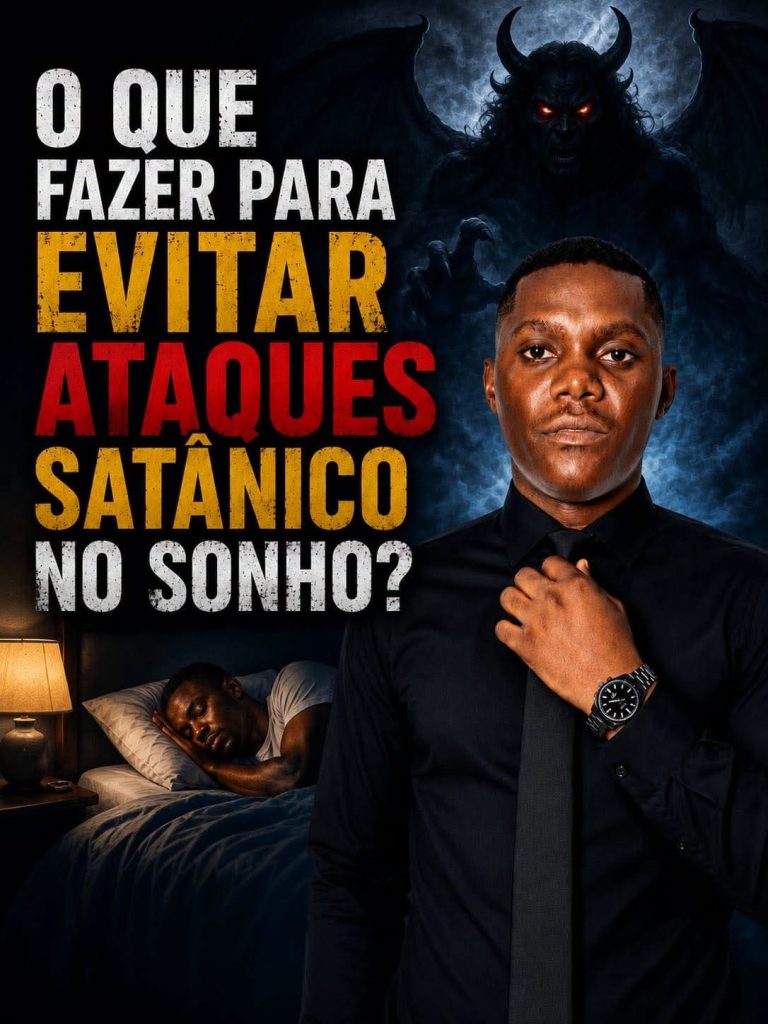 O QUE FAZER PARA EVITAR ATAQUES SATÂNICOS NO SONHO?