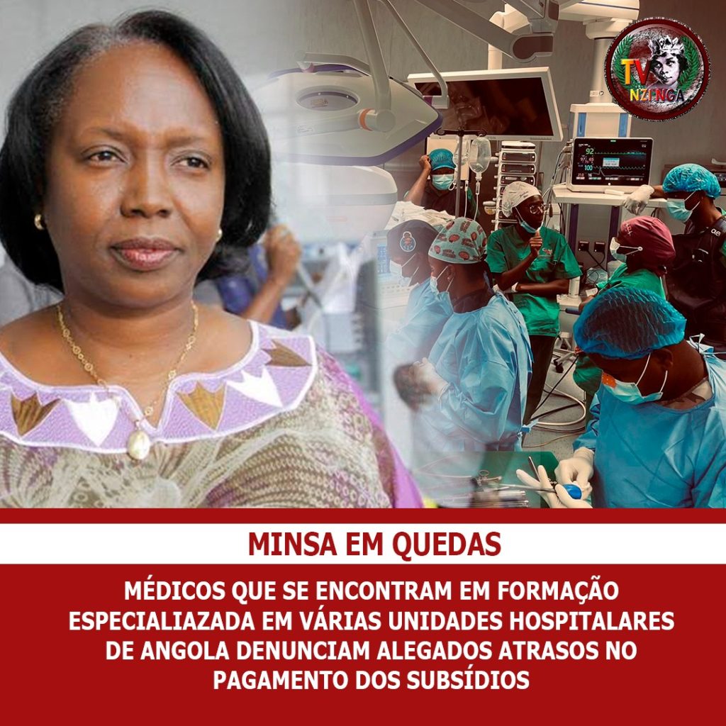 MINSA EM QUEDAS: LUTUCUTA COM SUA EQUIPA EM ÁGUAS TURVAS – MÉDICOS QUE SE ENCONTRAM EM FORMAÇÃO ESPECIALIAZADA EM VÁRIAS UNIDADES HOSPITALARES DE ANGOLA DENUNCIAM ALEGADOS