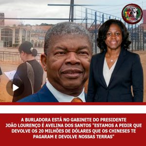 A BURLADORA ESTÁ NO GABINETE DO PRESIDENTE JOÃO LOURENÇO É AVELINA DOS SANTOS “ESTAMOS A PEDIR QUE DEVOLVE OS 20 MILHÕES DE DÓLARES QUE OS CHINESES TE PAGARAM E DEVOLVE NOSSAS TERRAS”